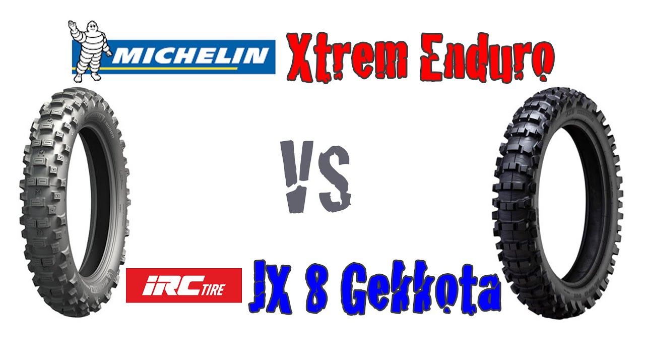 Michelin Xtrem VS IRC JX 8 Gekkota - Tire Fight Ep.3