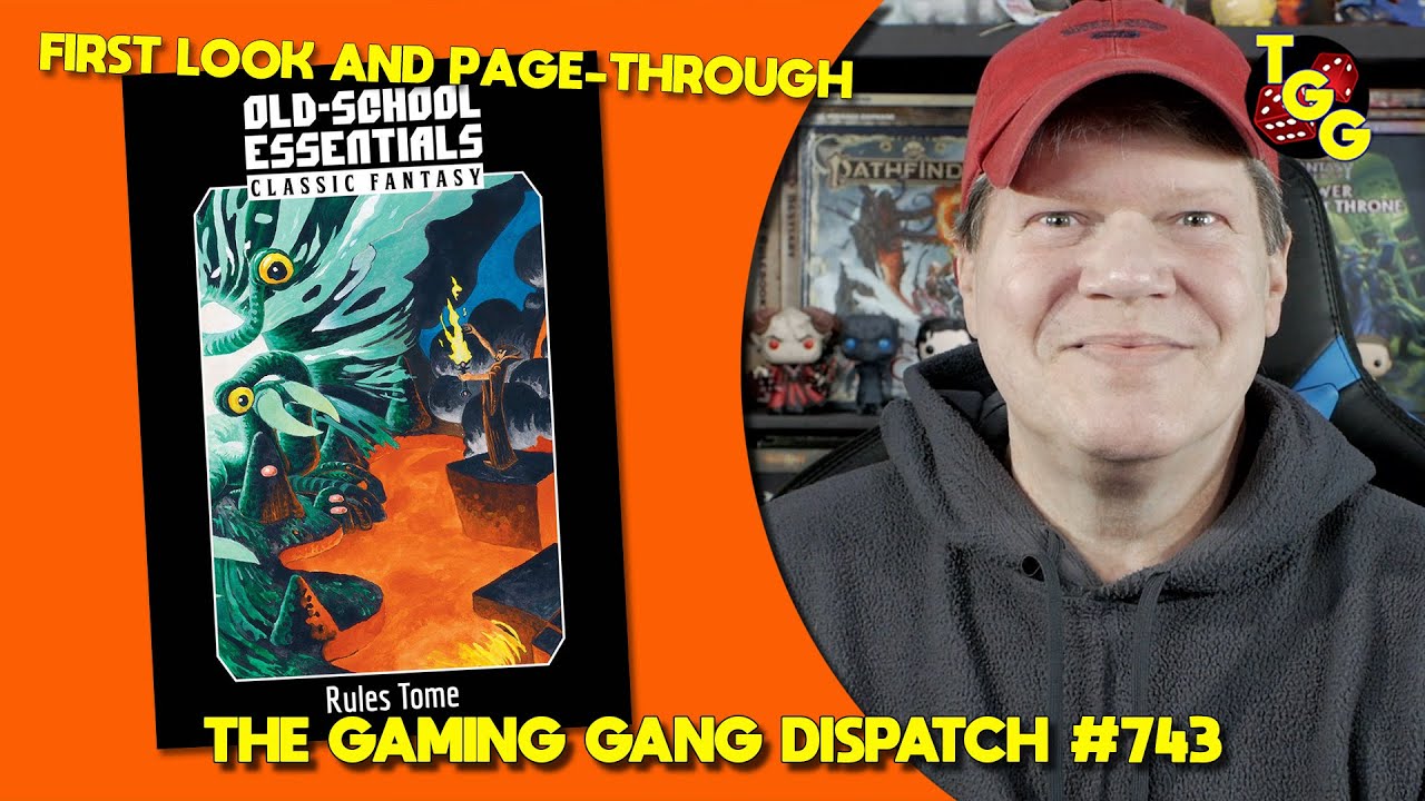 First Look at Old School Essentials Classic Fantasy Rules Tome on The Gaming Gang Dispatch EP 743