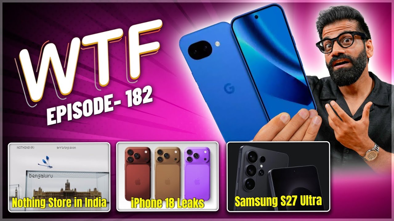 iPhone 18 Pro Camera | S27 Ultra | Pixel 10a | Nothing Store | Episode 182 | Technical Guruji🔥🔥🔥