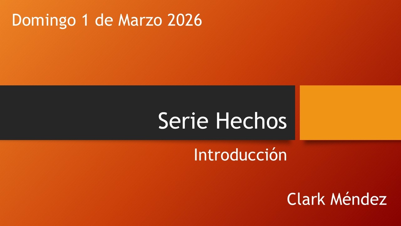 Serie Hechos - Introducci&oacute;n