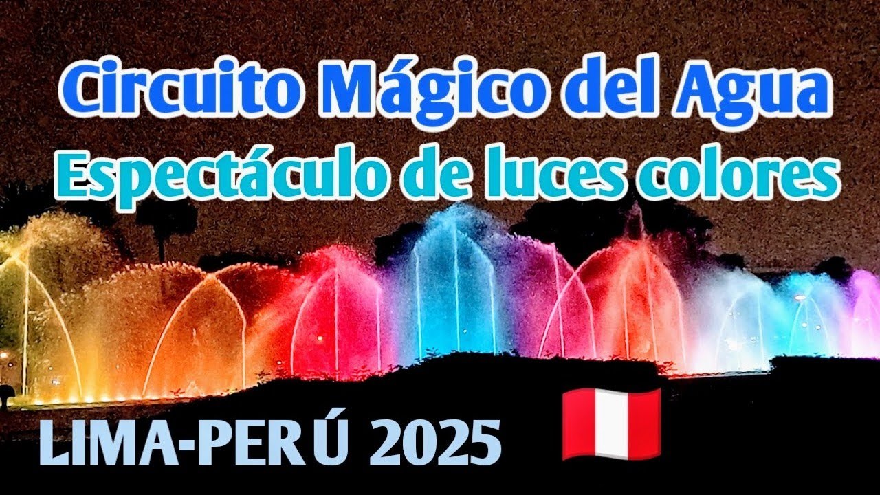 CIRCUITO  MÁGICO DEL AGUA | LIMA PERÚ 4K | DÍA 24/07/2025