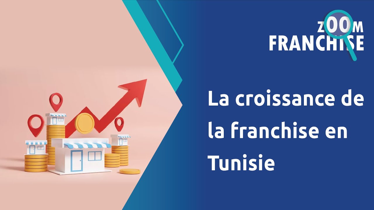 La croissance de la franchise en Tunisie