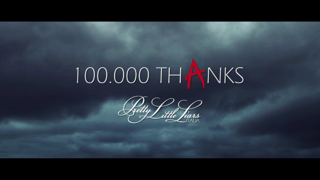 100.000 Thanks (PLL Italia FB fan)