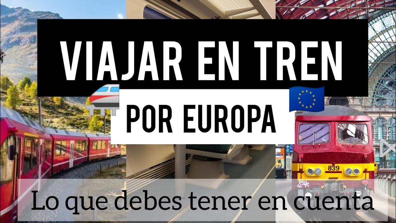 🚝VIAJAR EN TREN POR EUROPA 🇪🇺 C&oacute;mo planificar tu VIAJE en TREN por EUROPA✅ VENTAJAS Y DESVENTAJAS