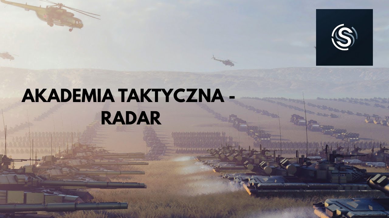 AKADEMIA TAKTYCZNA #6 - RADAR CZYLI DLACZEGO ON MA TAKI ZASIĘG?