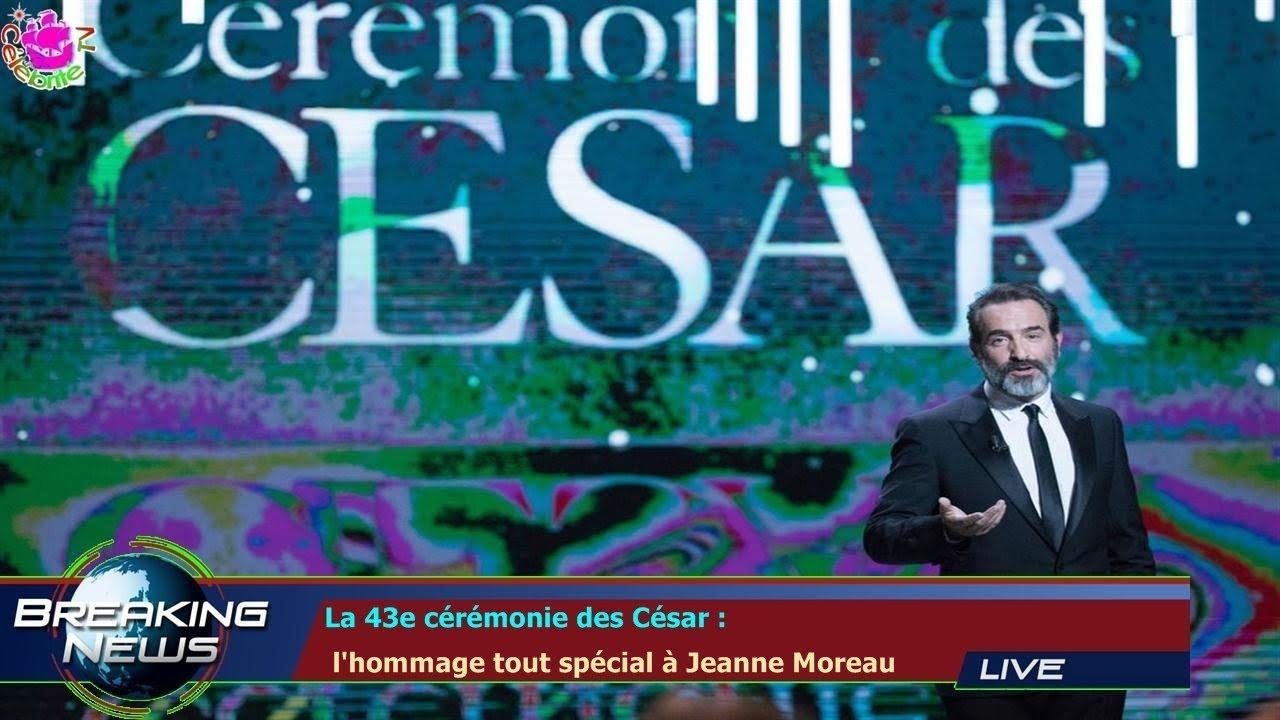 La 43e cérémonie des César :  l'hommage tout spécial à Jeanne Moreau
