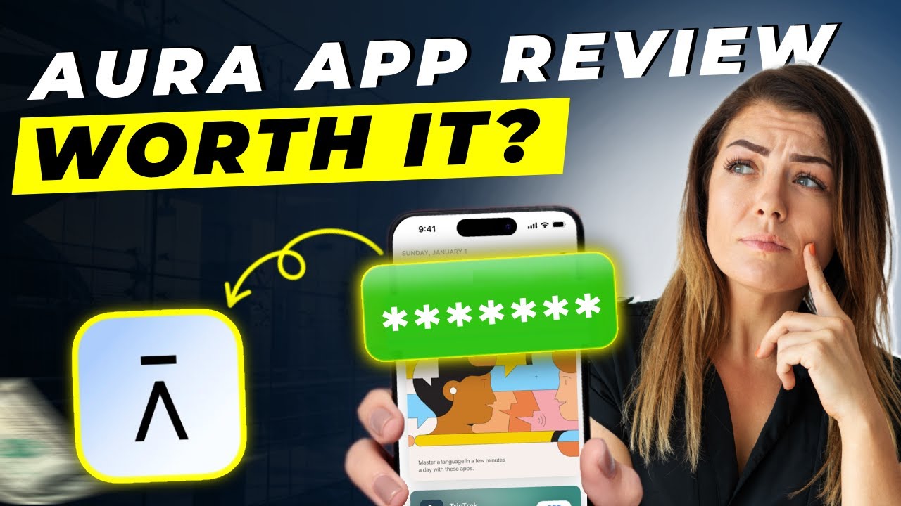Aura App Review 2025 | Pros and Cons &ndash; Honest & Unbiased