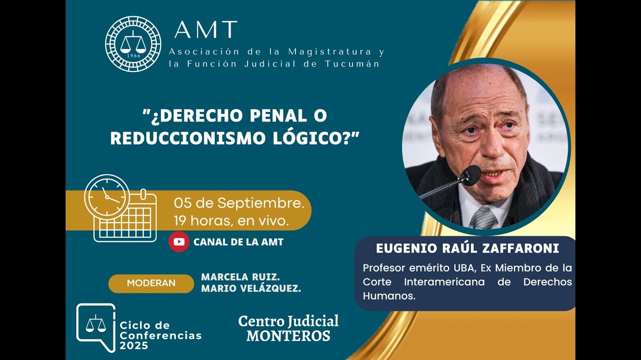 Dr. Eugenio Raúl Zaffaroni- ¿Derecho penal o Reduccionismo Lógico?