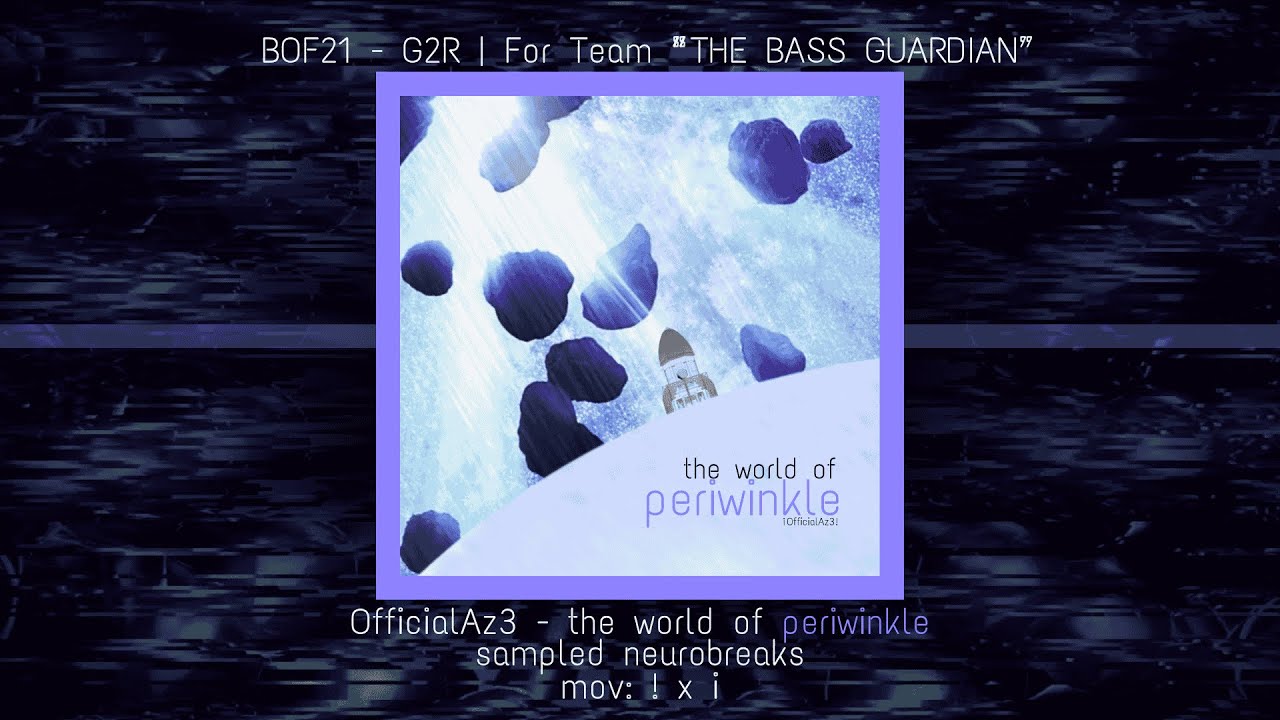 【BOF21】the world of periwinkle / OfficialAz3 (mov: Echa x 42SoL as 