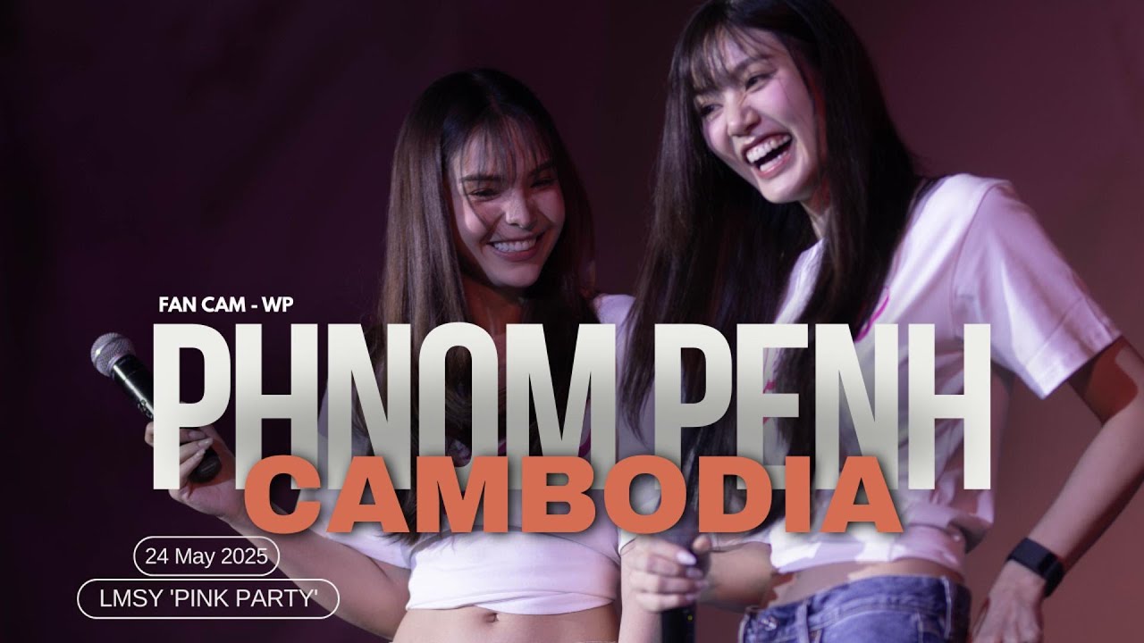 [FANCAM] LMSY ‘𝗣𝗶𝗻𝗸 𝗣𝗮𝗿𝘁𝘆’ 1st Fan Meeting in Phnom Penh (2025-05-24)