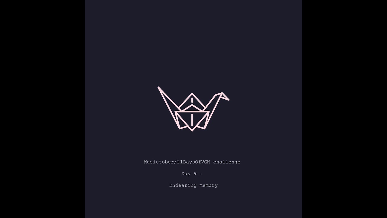Someguy - #Musictober #21DaysOfVGM Day 9 : Endearing Memory