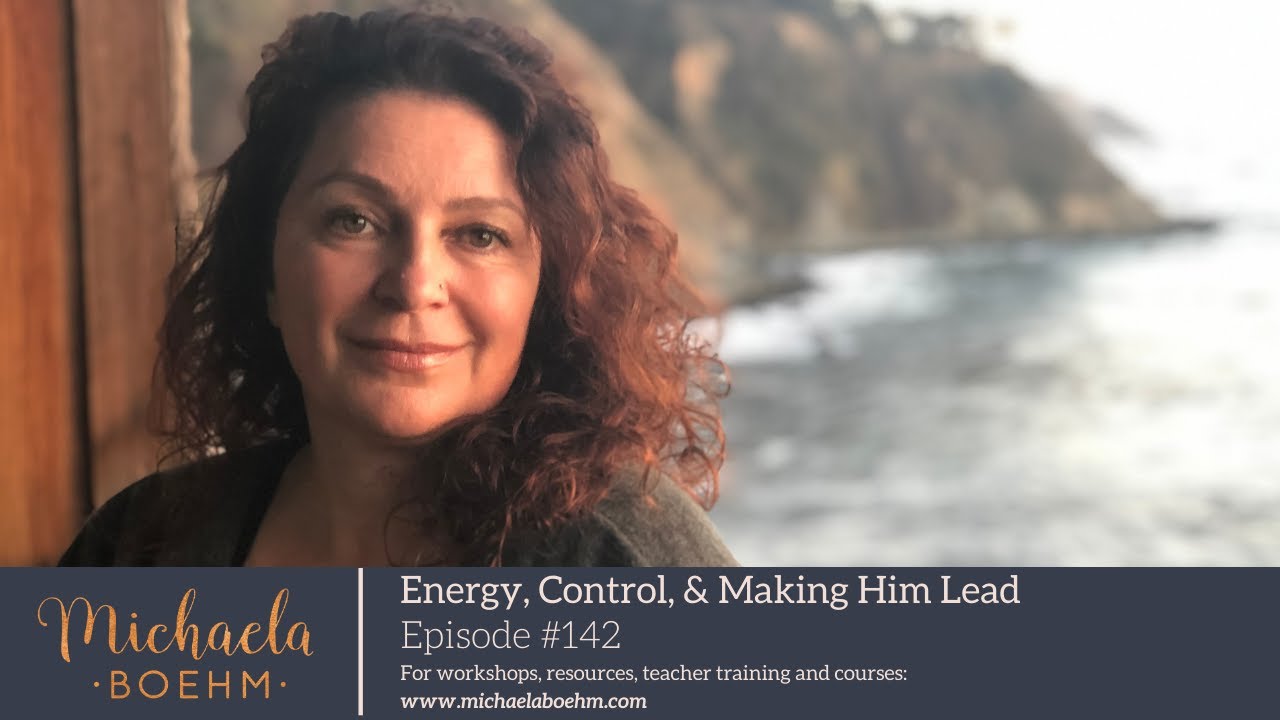 Ep142: Energy, Control, & Making Him Lead