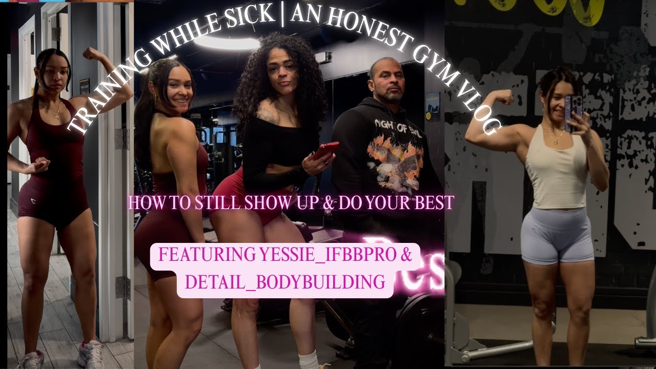 Training While Sick | An Honest Gym Vlog | How To Still Show Up | Special Guest Appearance!