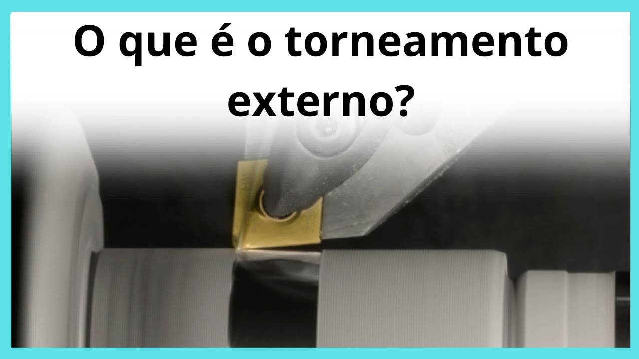 O que é o torneamento externo? Vamos aprender um pouco mais sobre o torneamento!!
