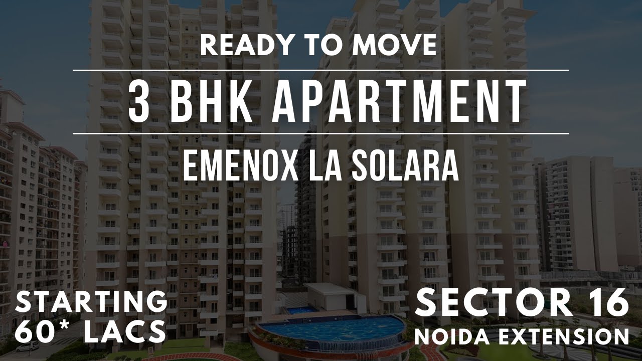 Ready to move 3 bhk apartment in Noida Extension | Emenox La Solara | Greater Noida West