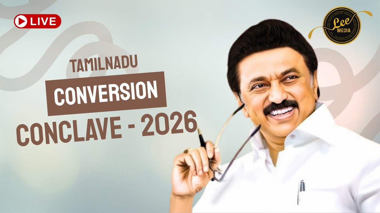 🔴 LIVE: சென்னையில் நடக்கும் 'Conversion Conclave' நேரலை! | Lee Media | #conclave #news #dmk #stalin