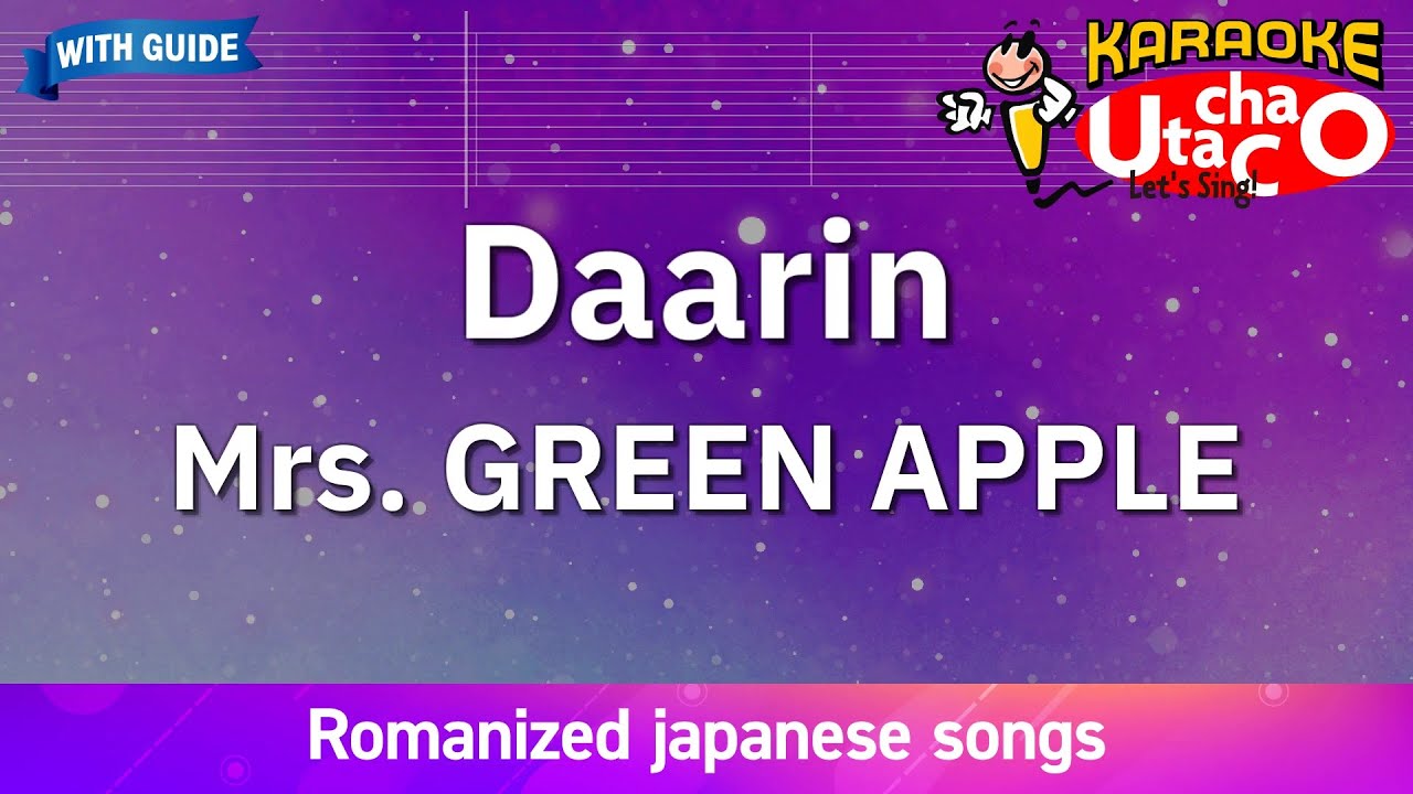 Daarin – Mrs. GREEN APPLE (Romaji Karaoke with guide)