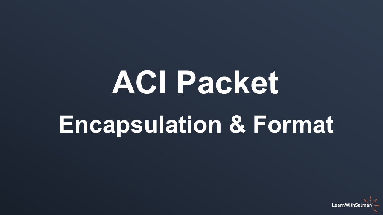ACI Packet Encapsulation & Format