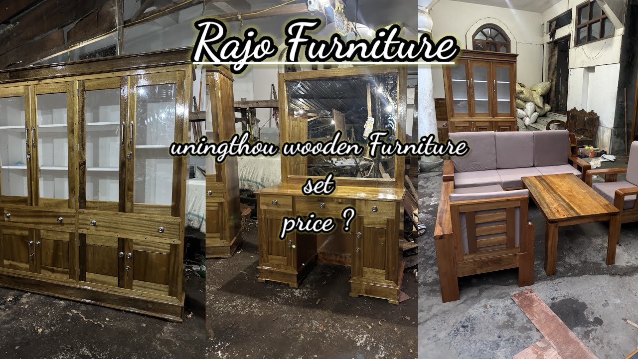Furniture item full details with price || uningthou wood || rajo furniture || taobungkhok makha 