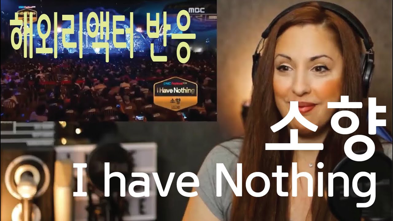 so hyang - i have nothing 소향 아이 해브 낫띵 _reaction반응
