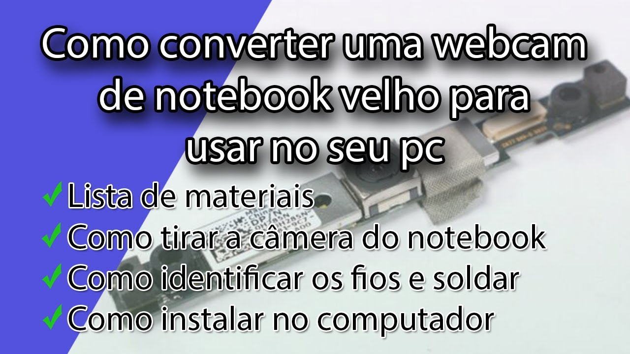 Como converter uma webcam de notebook para usar no PC - Tutorial completo