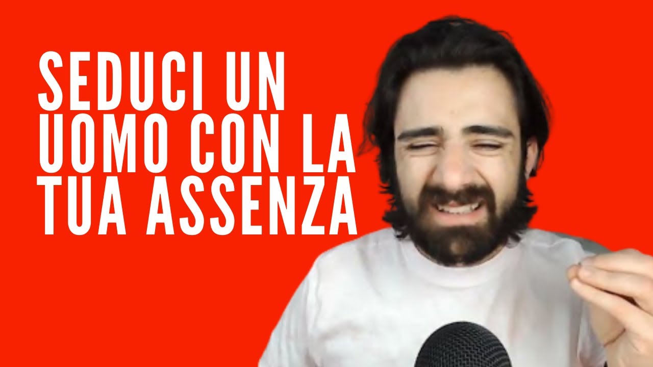 SEDUCI UN UOMO CON LA TUA ASSENZA