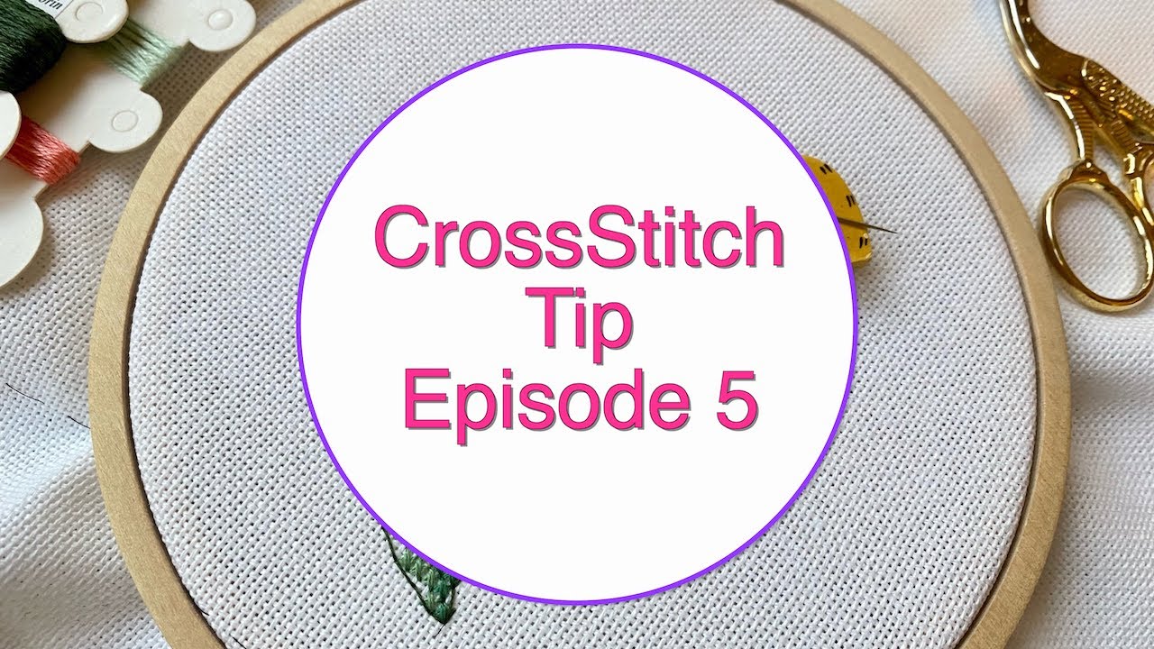 Cross Stitch Tip | Episode 5 | The Sewing Room Channel