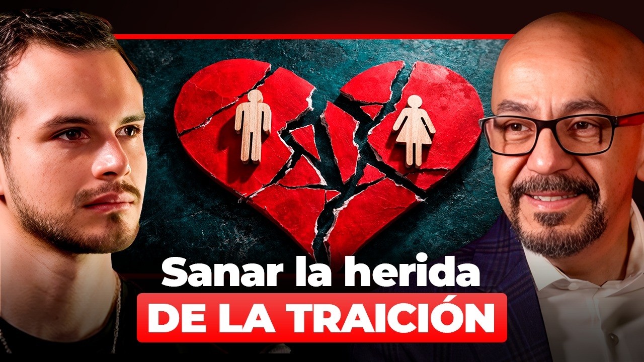 Experto en Infidelidades: Cómo Sanar tu Autoestima y volver a confiar tras una traición Mario Guerra