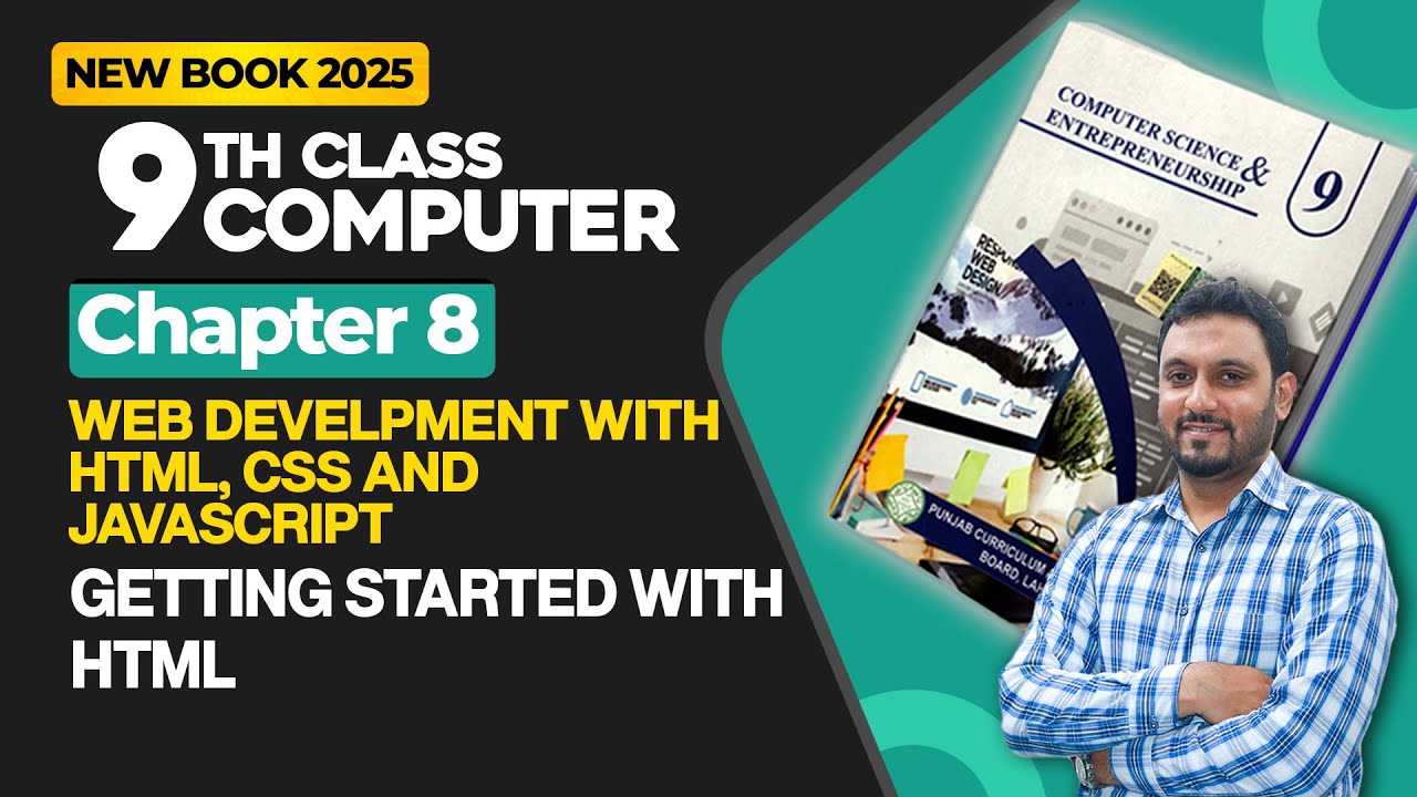 9th Class Computer Chapter 8 | Getting Started with HTML | New Book 2025