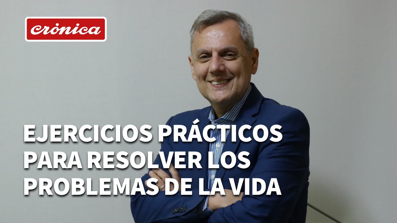 Ejercicios prácticos para resolver los problemas de la vida -  Bernardo Stamateas en Crónica