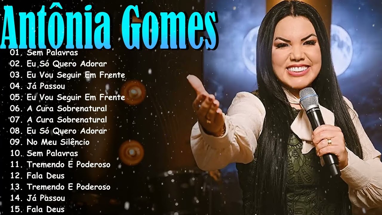 Antônia Gomes Full Album – Hinos que Tocam a Alma e Curam Corações – Top 20 Louvores – 4K