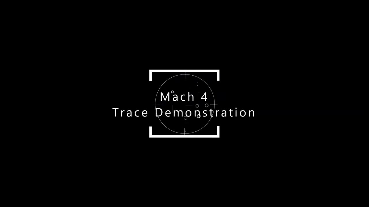 Mach 4 Trace Demonstration