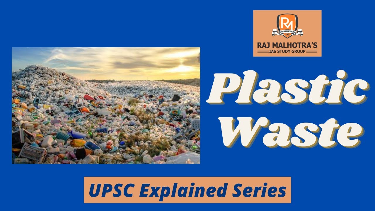 Plastic Waste Explained For UPSC IAS | Environment |