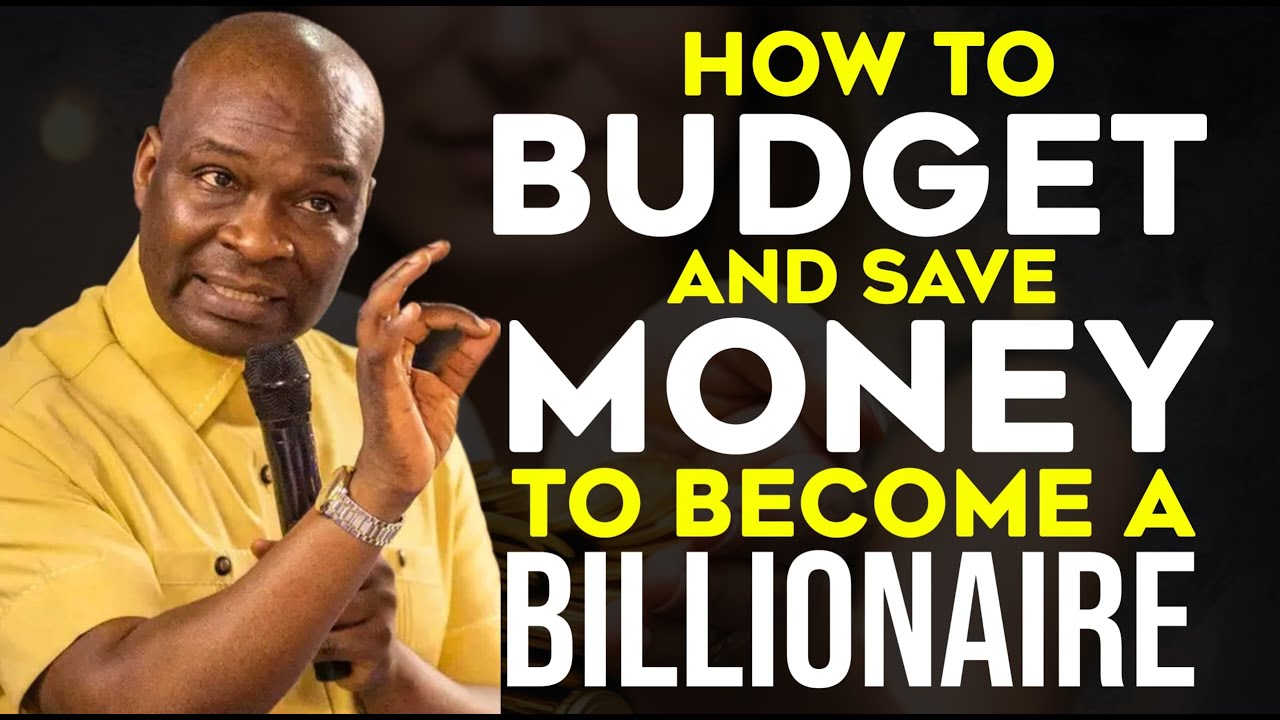 How to Budget and Save Money to Become a Billionaire - Apostle Joshua selman