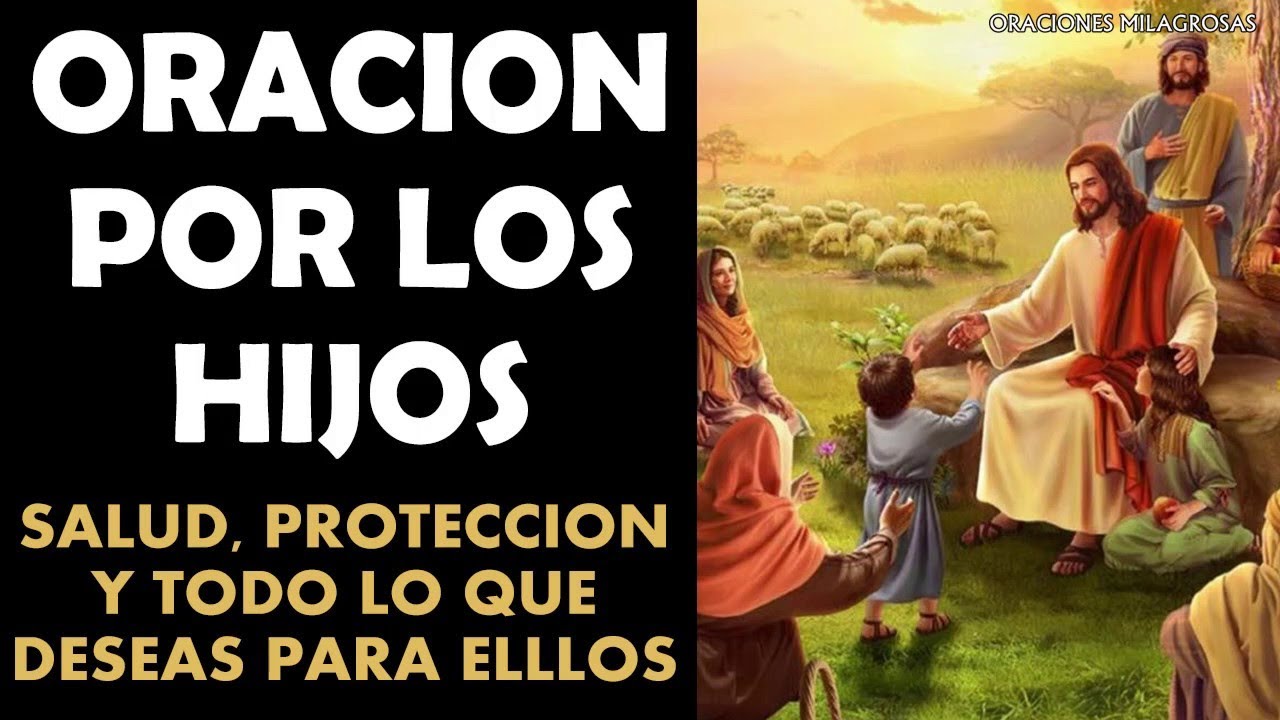 Oración por los hijos, para que Dios siempre este con ellos, salud, protección y todo lo que deseas