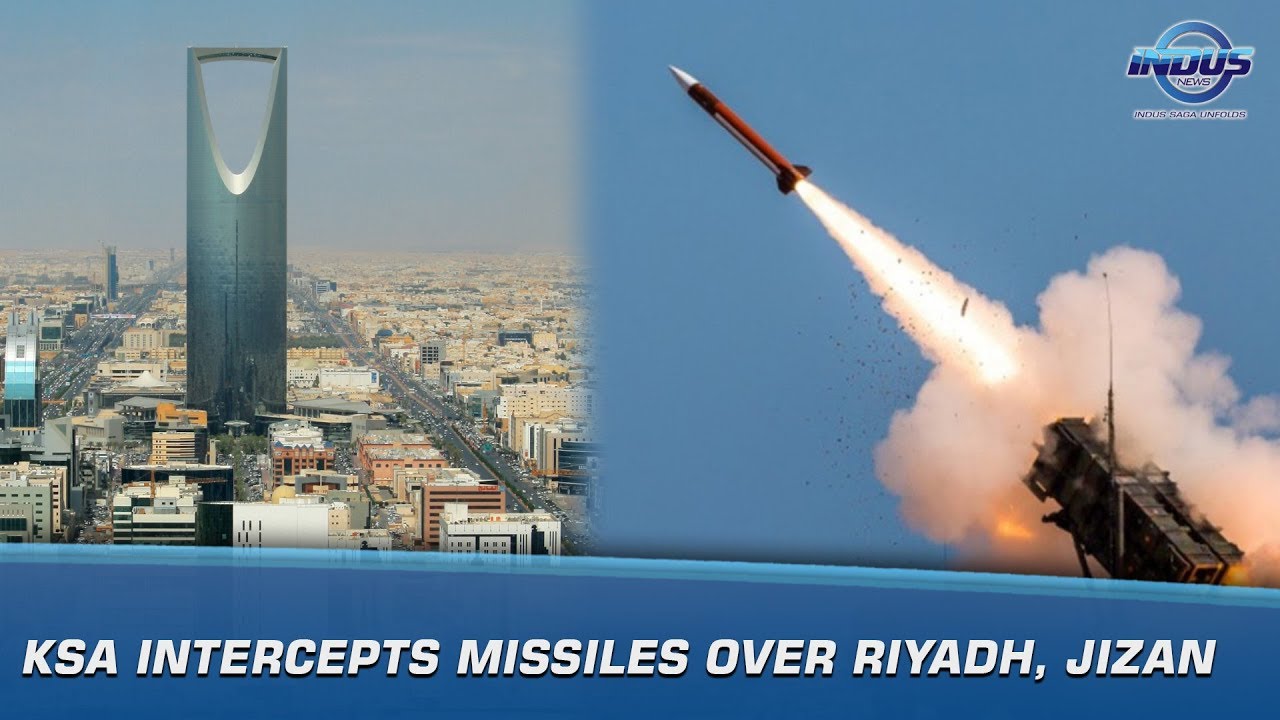 KSA Intercepts Missiles Over Riyadh, Jizan | Indus News