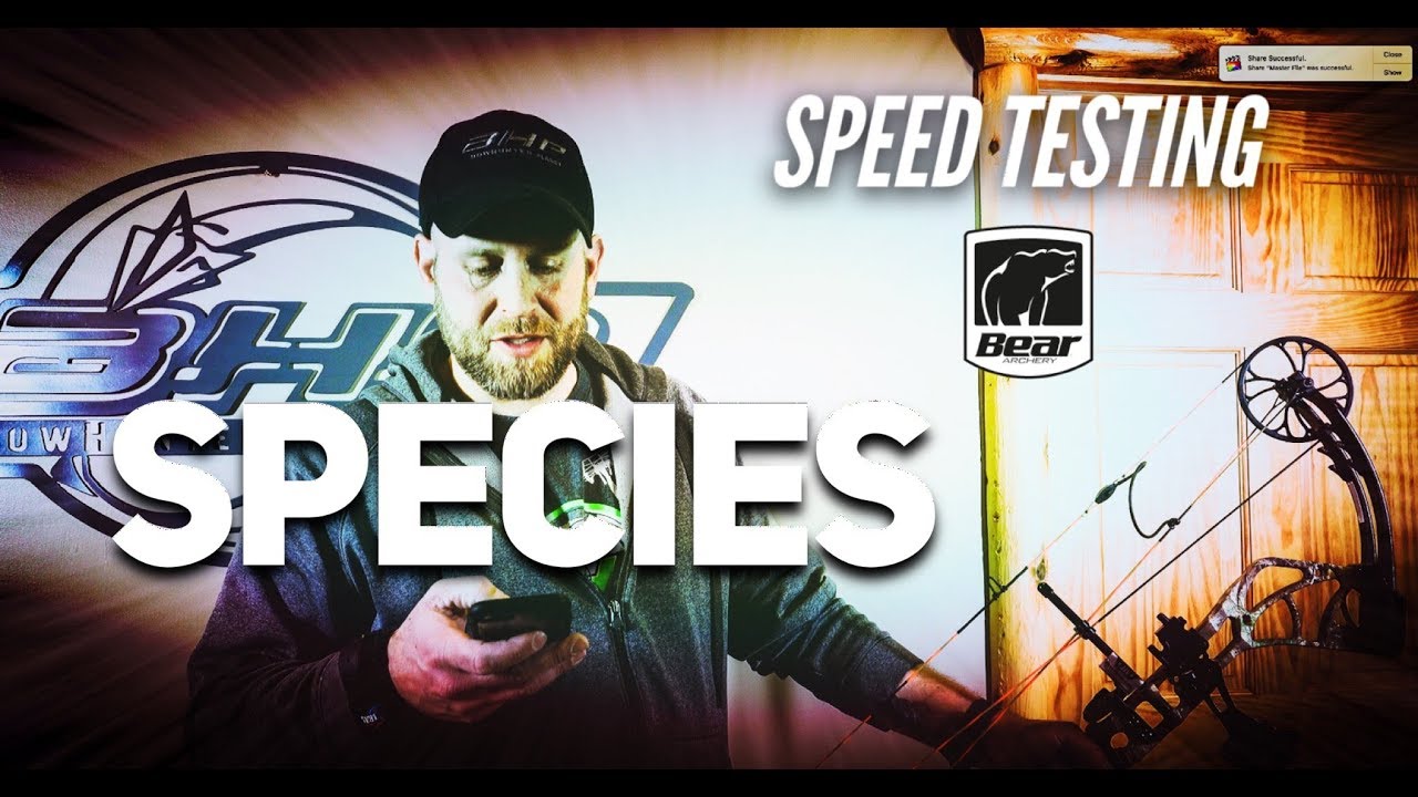 SPEED TESTING -  2018 Bear Archery Species