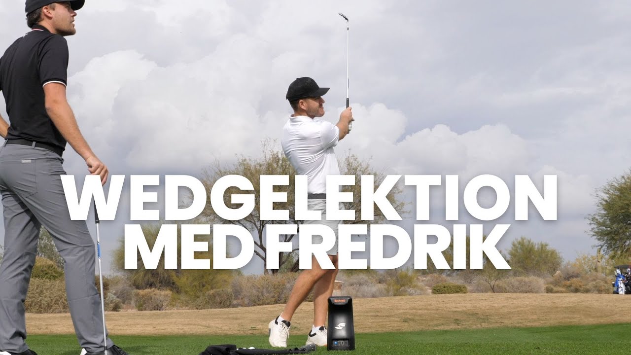 Fredrik Lindblom hjälper mig slå bättre wedgar!