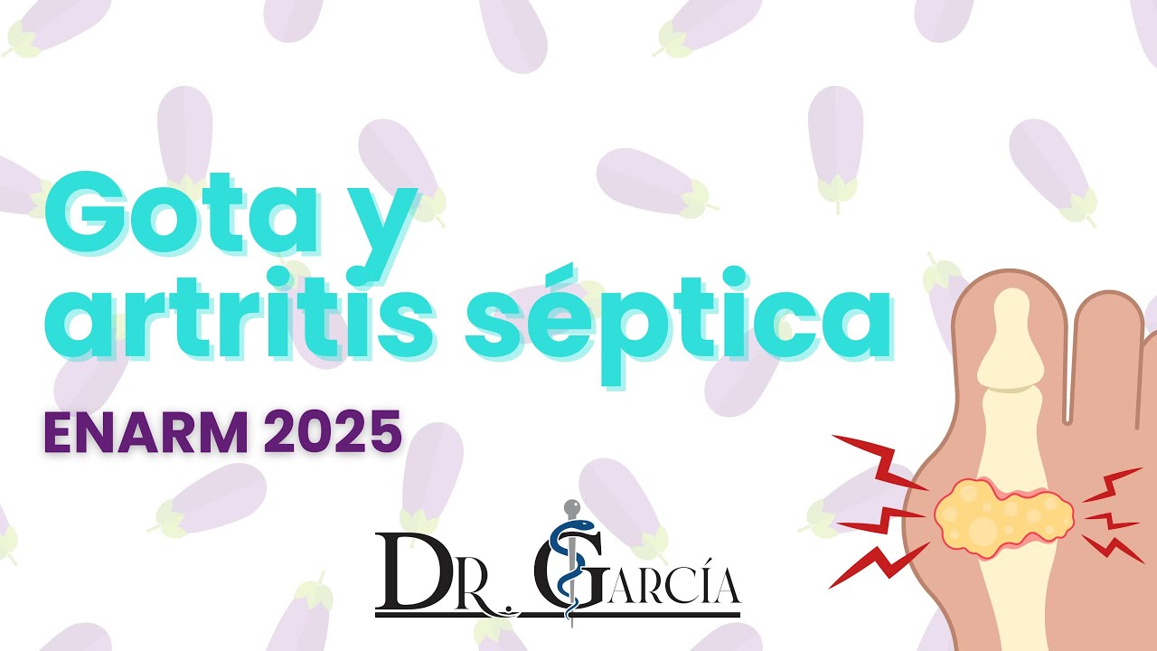 GOTA y Artritis Séptica ENARM 2025 || Dr Garcia