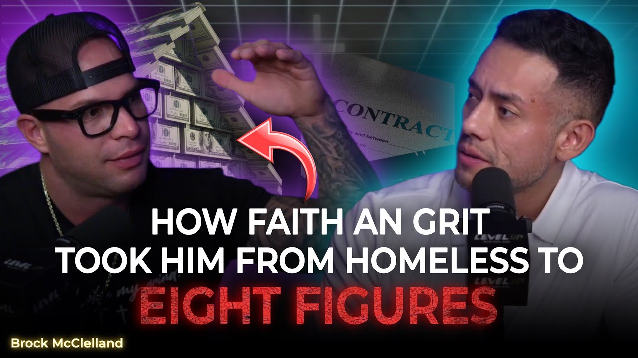 How Faith and Grit Took Brock McClelland From Homeless to Eight Figures