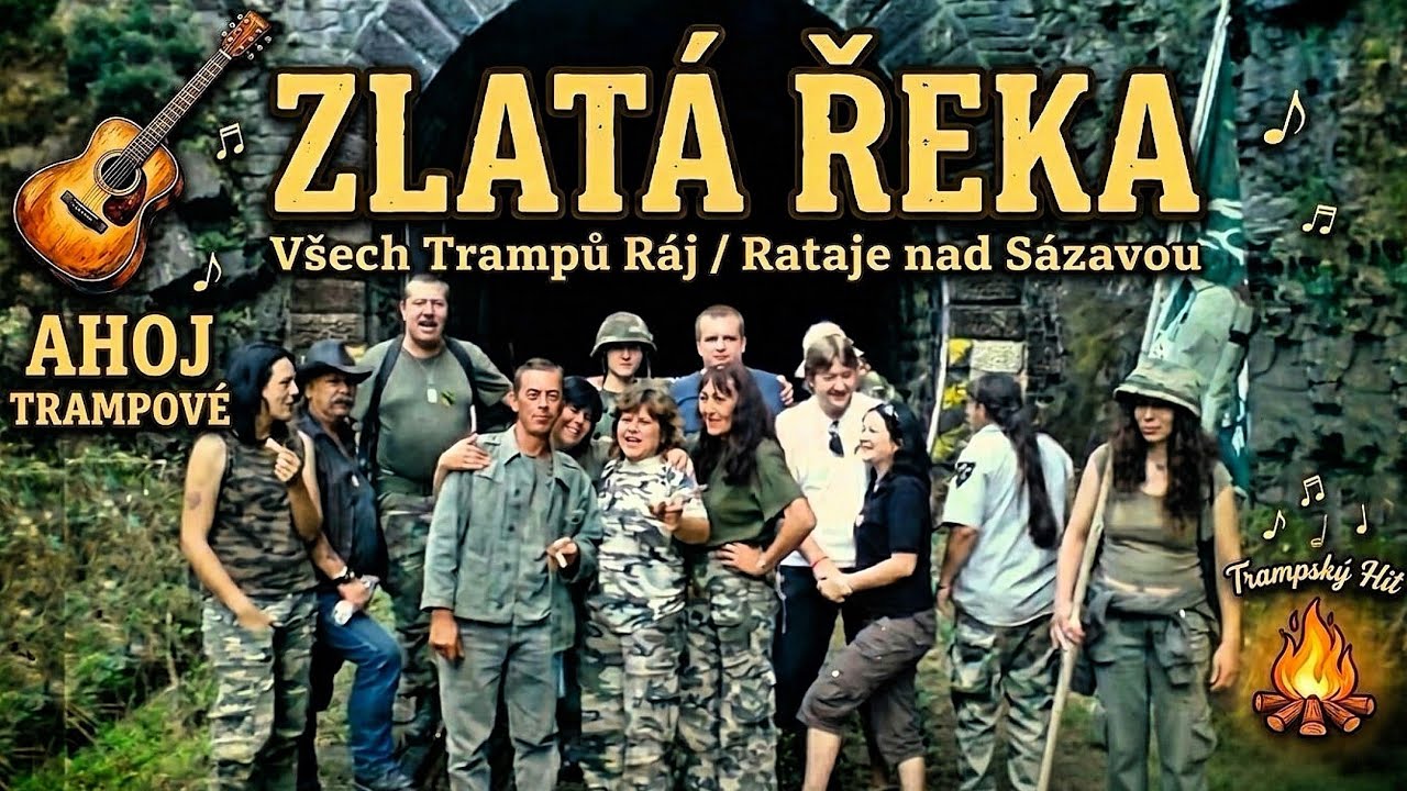 VŠECH TRAMPŮ RÁJ: ZLATÁ ŘEKA (Rataje nad Sázavou – Ahoj trampové)