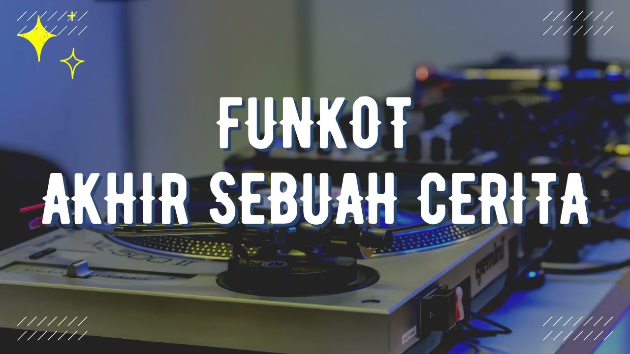 FUNKOT | AKHIR SEBUAH CERITA | DINAR KONAY