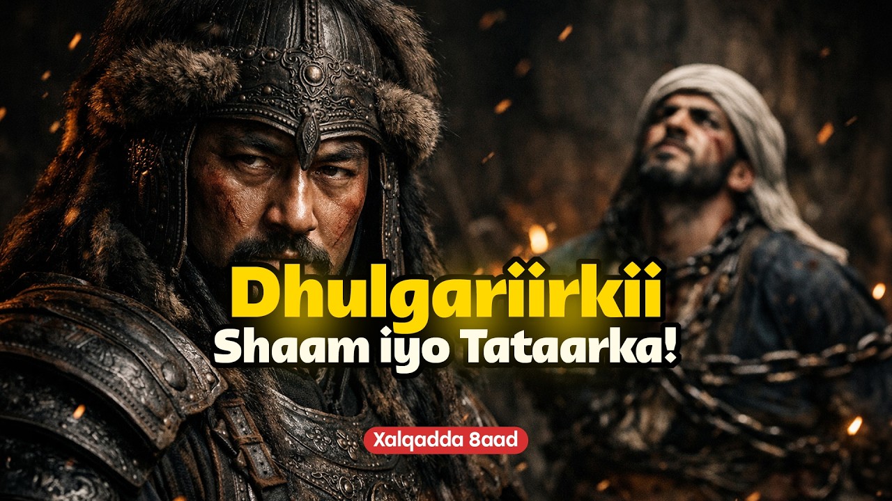 Qisaddii Tataarka | 8 | 🏹 - Gumaadkii Tataarka iyo Dhul-Gariirkii Shaam!