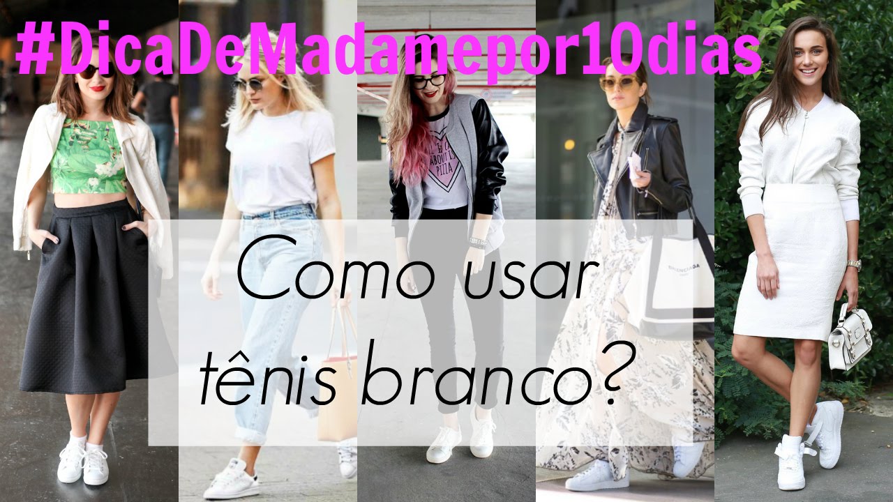 Como usar tênis branco? - #DicaDeMadamepor10Dias, EP. 02