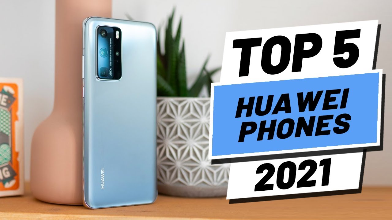 Top 5 BEST Huawei Smartphones of [2021]