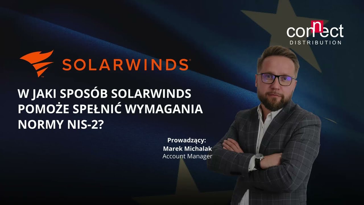 W jaki sposób SolarWinds pomoże spełnić wymagania normy NIS-2?
