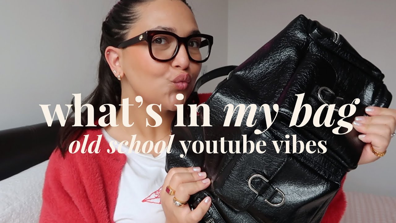 what's in my bag 👜 old school youtube vibes