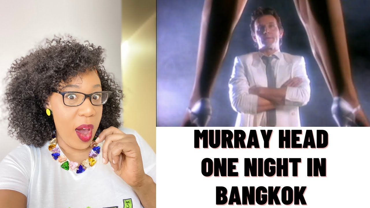 MURRAY HEAD - ONE NIGHT IN BANGKOK | REACTION