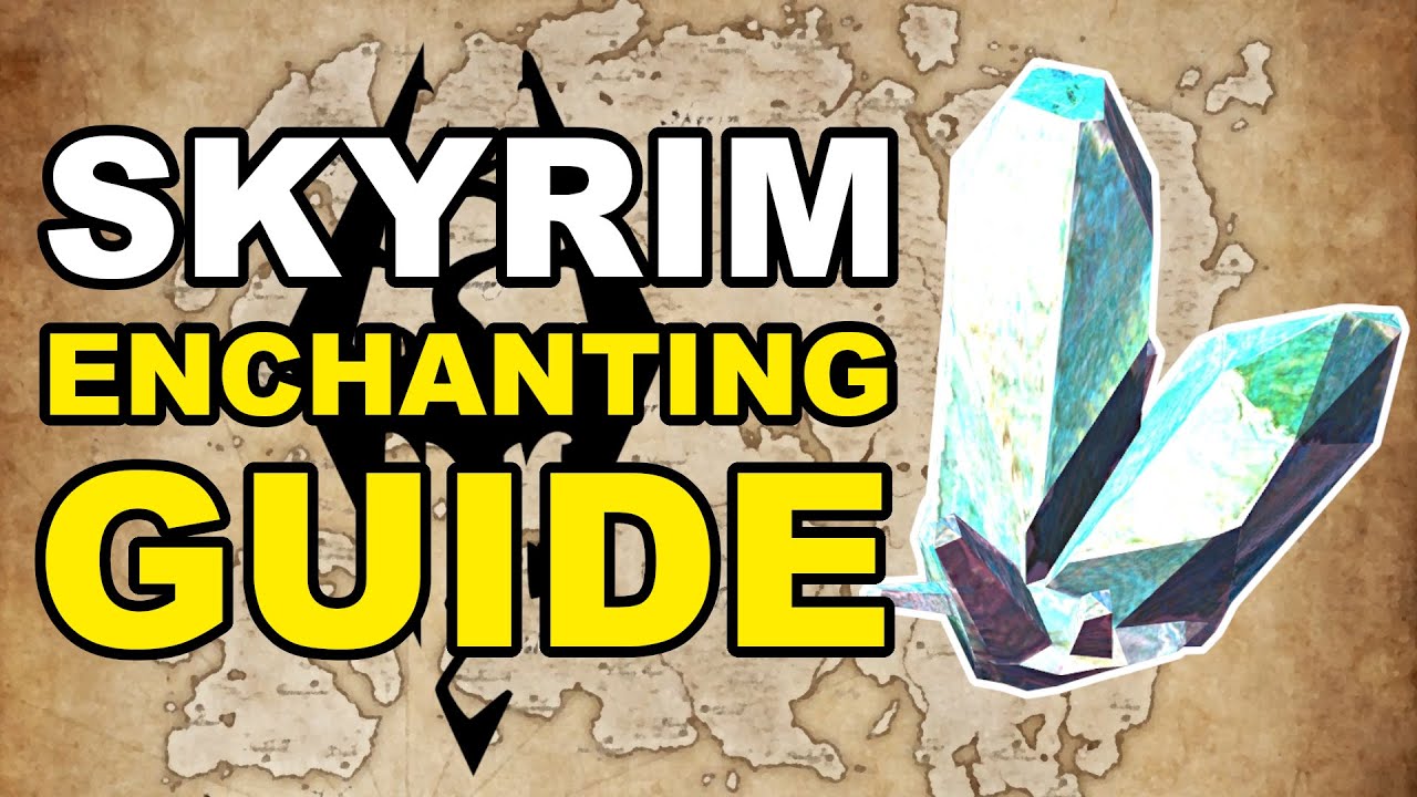 Skyrim ENCHANTING Guide for Total Beginners [Elder Scrolls Guide]