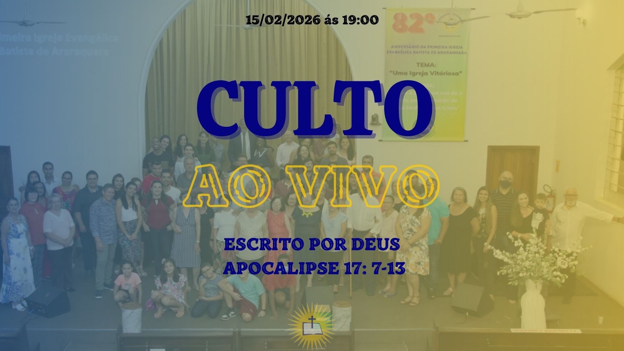 ESCRITO POR DEUS - APOCALIPSE 17: 7-13 | CULTO DE LOUVOR E ADORAÇÃO 15/02/2026